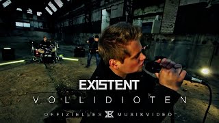 EXISTENT  Vollidioten Offizielles Video [upl. by Kenneth]