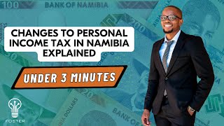 FosterUnder3 Changes to Personal Income Tax in Namibia Explained [upl. by Ile]