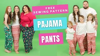 How to Sew Pajama Pants for the Whole Family Size Inclusive FREE Pattern [upl. by Basir]