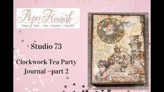 Studio 73 Clockwork Tea Party Journal  Part 2 creating the pages [upl. by Pardo]