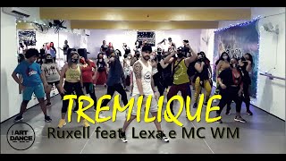 TREMELIQUE  Ruxell feat Lexa e MC WM  Zumba2020  Funk l Coreografia l Cia Art Dance [upl. by Adlez909]