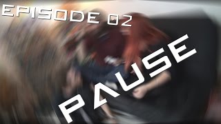 PAUSE  Episode 02 [upl. by Enerak672]