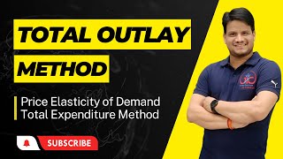 Total Outlay Method  Total Expenditure Method  Price Elasticity of Demand [upl. by Ennaoj]