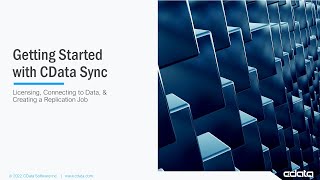 Start with CData Sync Part 1 Licensing Creating Connections and Creating a Replication Job [upl. by Elsinore]