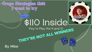 CRAPS Strategies I want to Try  110 Inside Pay to Play the 4 and 10  By Color Up [upl. by Henleigh16]