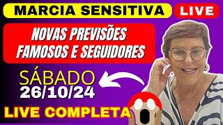 MARCIA SENSITIVA PREVISÕES LIVE de SÁBADO 261024 🔮🙏marciasensitiva marciafernandes [upl. by Judenberg144]