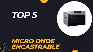 Top 5 Meilleur Micro Onde Encastrable 2024 [upl. by Hilda628]