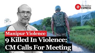 Manipur Violence Escalates Nine Killed CM Urges Central Government Intervention [upl. by Sueaddaht833]