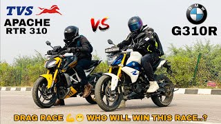 BMW G310R VS TVS APACHE RTR 310  DRAG RACE [upl. by Lihas]