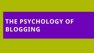 The Psychology of Blogging [upl. by Renckens]