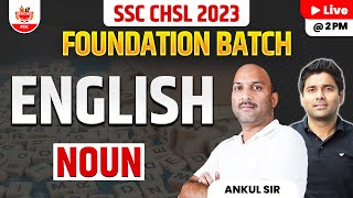 SSC CHSL 2023 Foundation Batch  English  Noun  Session1  Ankul Sir [upl. by Vinna342]