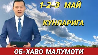 123 МАЙ КУНЛАРИ УЧУН ОБ ХАВО МАЛУМОТИ ob havo [upl. by Mord]