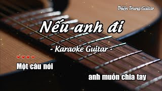 Karaoke Nếu anh đi  Guitar Solo Beat  Thiện Trung Guitar [upl. by Nicolina285]