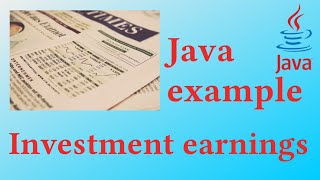 Investment earnings  Java example [upl. by Hedi]