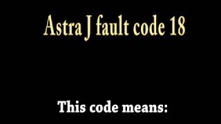 astra j fault code 18 [upl. by Nawuq201]