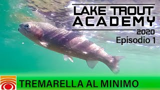 Tremarella al minimo  Lake Trout Academy S2E1  trabuccofishing [upl. by Shoshana526]