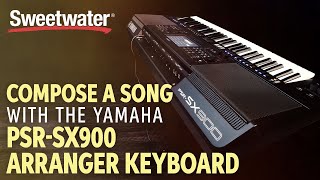 Composing a Song with the Yamaha PSRSX900 Arranger Keyboard [upl. by Eillak]