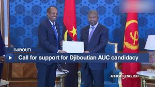 Africa  Djiboutis appeal to support its candidacy for the chairmanship of the AU Commission [upl. by Jecon69]