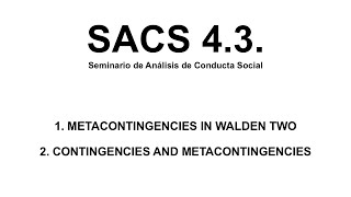 SACS 4 3 Metacontingencies in Walden Two Contingencies and metacontingencies [upl. by Acie]