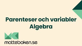 Algebra Parenteser och variabler  Matte 1 [upl. by Norbel]