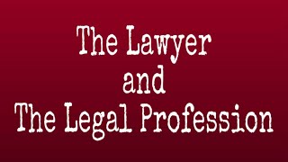 LEGAL ETHICS The Lawyer and the Legal Profession [upl. by Eenrahc]