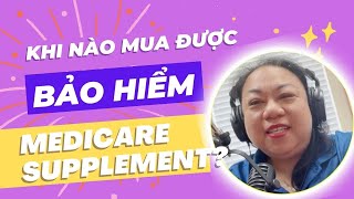 Khi nào tôi có thể mua Medicare Supplement [upl. by Filemon570]