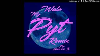 Wale  My PYT Remix Dancehall By Guarino B BPM 98 [upl. by Waddell716]