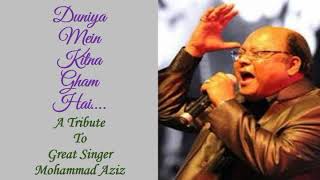 Duniya Mein Kitna Gham Hai Jhankar A Tribute To Great Singer Mohammad Aziz [upl. by Hama]