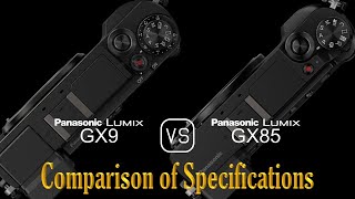 Panasonic Lumix GX9 vs Panasonic Lumix GX85 A Comparison of Specifications [upl. by Charlotta]