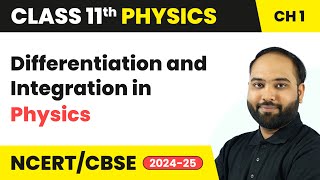 Differentiation and Integration in Physics  Class 11 Physics Chapter 1  CBSE 202425 [upl. by Zamora859]