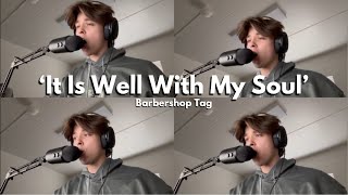 It Is Well With My Soul  Barbershop Tag [upl. by Wills]