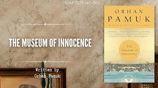 The Museum of Innocence  Chapter 4150  Orhan Pamuk  Audiobook [upl. by Evannia470]