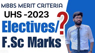 Uhs Merit Criteria MBBS 2023  FSc Electives Marks  Uhs MDCAT Latest News  Uhs Closing Merit 2023 [upl. by Nomelif]