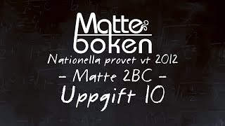 Uppgift 10  Matematik 2B amp 2C  Nationella provet vt12 [upl. by Ardme]