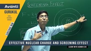 11C02  Atomic Structure  Effective Nuclear Charge amp Screening Effect  Ashwin Sir [upl. by Adnoel]