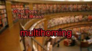 What does multihoming mean [upl. by Norita]