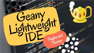 Geany 132 Lightweight IDE  Linux Mint Installation Features Plugins and Themes [upl. by Gonyea]