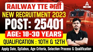 Railway TTE Vacancy 2023  25401 Posts  Railway TTE Syllabus Age Selection Process  Full Details [upl. by Travax]