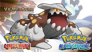 Pokémon Omega Ruby amp Alpha Sapphire  Heatran Battle Music HQ [upl. by Haceber]