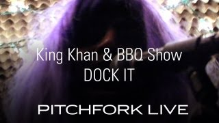 King Khan amp BBQ Show  Dock It  Pitchfork Live [upl. by Atalee]