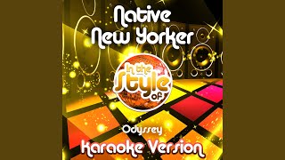 Native New Yorker In the Style of Odyssey Karaoke Version [upl. by Lacy534]