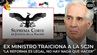 Exministro TRAICIONA a la SCJN “no hay nada que hacer contra la Reforma” [upl. by Aicilak390]