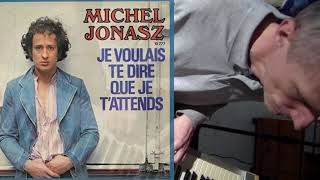 Je voulais te dire que je tattends de Michel Jonaz Cover pianovoix [upl. by Jahdol412]