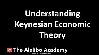 Understanding Keynesian Economics Theory  Economics  The Alalibo Academy [upl. by Malcom550]