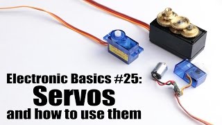 Electronic Basics 25 Servos and how to use them [upl. by Ydnac]