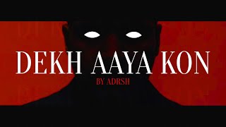 DEKH AAYA KON  ADRSH Official Audio Music [upl. by Nomra]