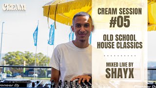 Cream Session 05  Shayx  Old School House Classics [upl. by Sivrat]