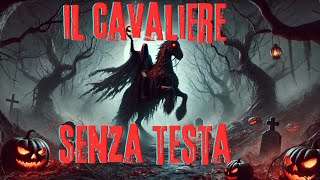 Il cavaliere senza testa  Storie  Leggende  Mito  Folclore  Mistero  Horror [upl. by Nivlam736]