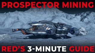 Prospector Mining  Reds 3 Minute Beginners Guide for MINING in Star Citizen [upl. by Suruat]