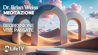 BRIAN WEISS Meditazione Completa di Regressione alle Vite Passate [upl. by Anse567]